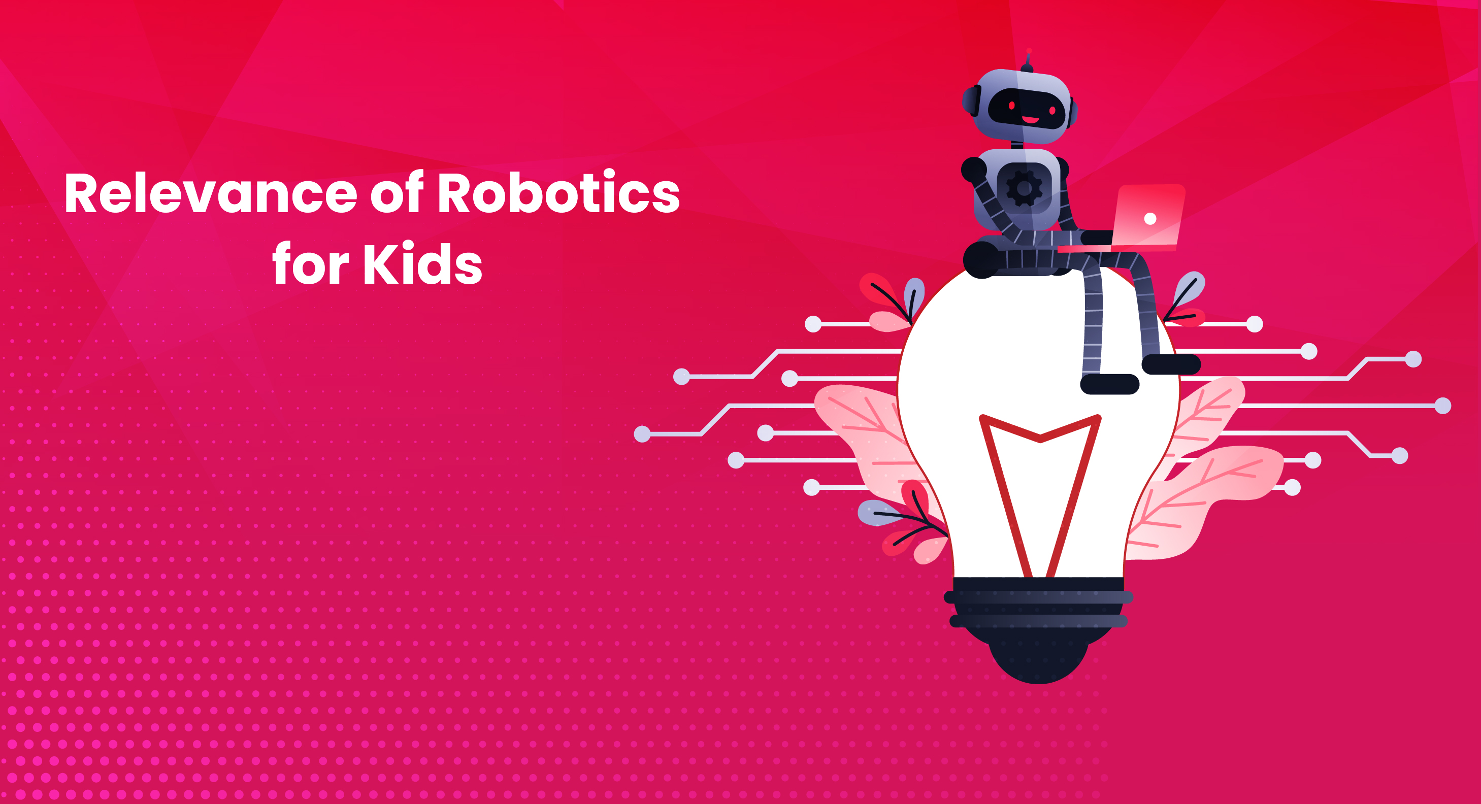 Relevance of Robotics for Kids